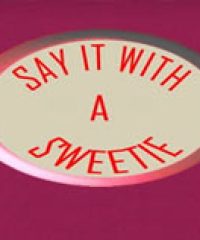 Say It With A Sweetie Limited